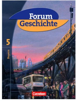 Forum Geschichte - Bayern: Band 5: 10. Jahrgangsstufe - Von den 1960er Jahren bis zur Gegenwart: Schülerbuch