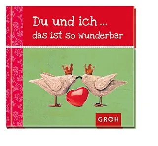 Du und ich...das ist so wunderbar