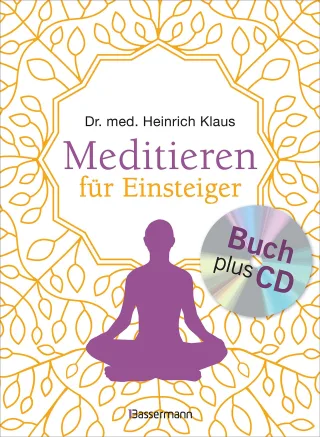 Meditieren für Einsteiger + Meditations-CD: Die besten Meditationstechniken. Mit Selbsttest: ?Welcher Meditationstyp bin ich??