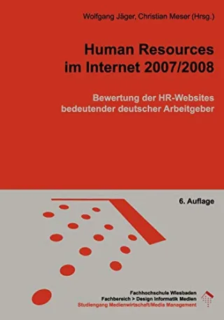 Human Resources im Internet 2007/2008: Bewertung der HR-Websites bedeutender deutscher Arbeitgeber