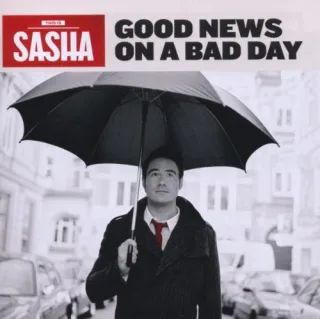 Good News on a Bad Day [Audio CD] Sasha