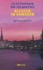 Ja in Hamburg bin ich gewesen: Dichter in Hamburg