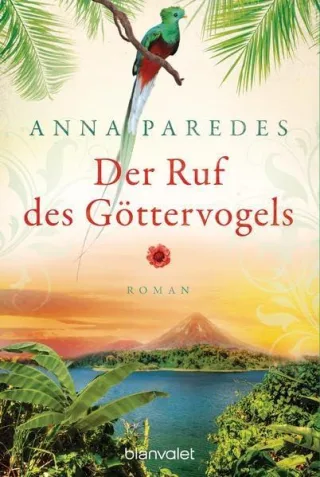 Der Ruf des Göttervogels: Roman (Costa-Rica-Saga Band 3)