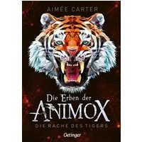 Die Erben der Animox 5. Die Rache des Tigers / Aimée Carter