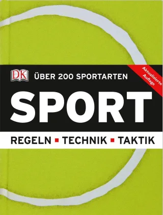 Sport: Über 200 Sportarten. Regeln Technik Taktik