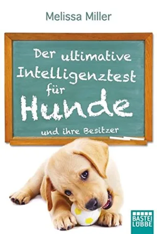 Der ultimative Intelligenztest für Hunde: und ihre Besitzer [Taschenbuch] [2012] Miller Melissa