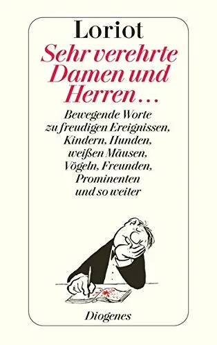 Sehr verehrte Damen und Herren: Bewegende Worte zu freudigen Ereignissen Kindern Hunden weißen Mäusen Vögeln Freunden Prominenten und so weiter (detebe)