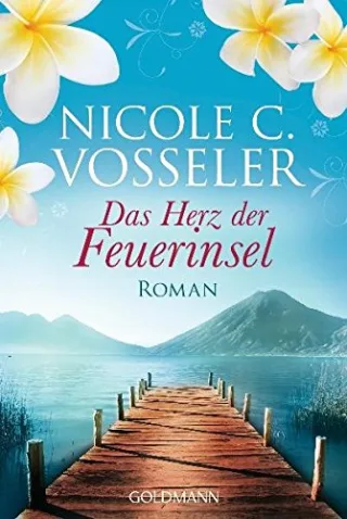 Das Herz der Feuerinsel: Roman [Broschiert] [2012] Vosseler Nicole C.