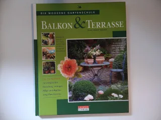 Balkon & Terrasse: die moderne Gartenschule