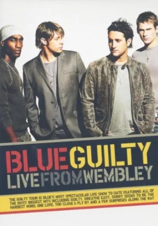 Blue - Guilty: Live from Wembley [DVD] [2006]