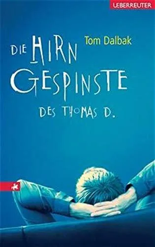 Die Hirngespinste des Thomas D.