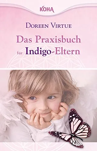 Das Praxisbuch für Indigo-Eltern [Taschenbuch] [2010] Doreen Virtue