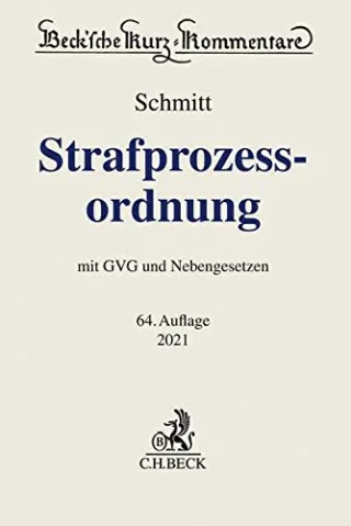 Strafprozessordnung: Gerichtsverfassungsgesetz Nebengesetze und ergänzende Bestimmungen (Beck'sche Kurz-Kommentare Band 6)