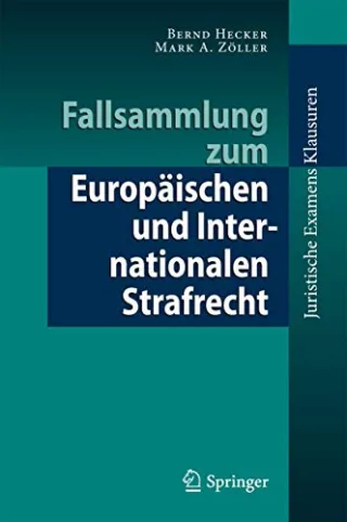 Fallsammlung Zum Europäischen Und Internationalen Strafrecht (Juristische Examensklausuren) (German Edition)