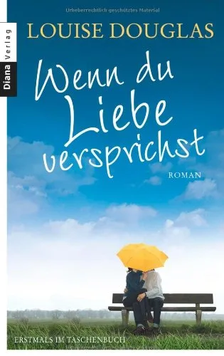 Wenn du Liebe versprichst: Roman