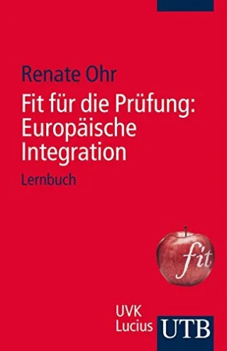 Fit für die Prüfung: Europäische Integration: Lernbuch [Taschenbuch] [2013] Renate Ohr