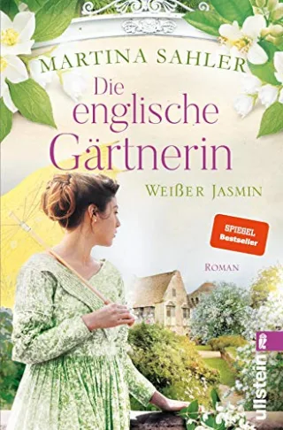 Die englische Gärtnerin - Weißer Jasmin: Roman | Charlottes Rückkehr nach Kew Gardens (Die Gärtnerin von Kew Gardens Band 3)