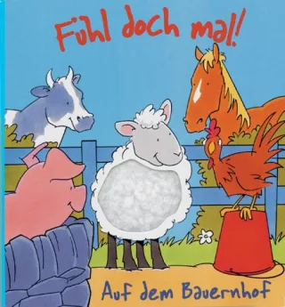 Fühl doch mal! Auf dem Bauernhof