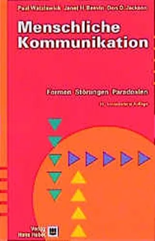 Menschliche Kommunikation: Formen Störungen Paradoxien [Taschenbuch] [2000] Watzlawick Paul Beavin Janet H. Jackson Don D.