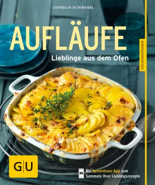 Aufläufe: Lieblinge aus dem Ofen [Taschenbuch] [2013] Schinharl Cornelia