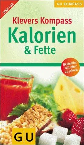 Kalorien & Fette 2001/02 Klevers GU Kompaß (GU Gesundheits-Kompasse)