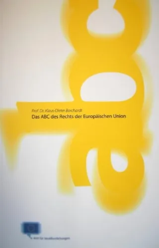 Das ABC des Rechts der Europäischen Union: 1. Von Paris nach Lissabon über Rom Maastricht Amsterdam und Nizza- 2. Die Grundwerte der Europäischen Union- 3. Die Verfassung der Europäischen Union- 4. Die Rechtsordnung der Europäischen Union- 5. Die Ein