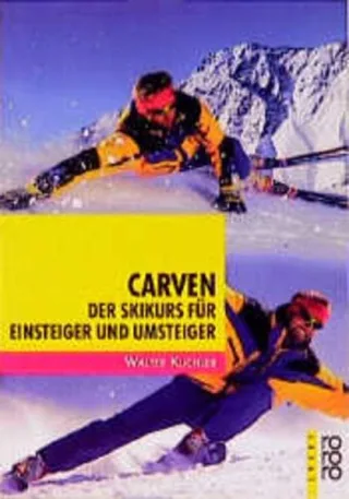 Carven: Der Skikurs für Einsteiger und Umsteiger