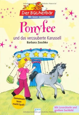 Ponyfee und das verzauberte Karussell. Der Bücherbär: Wir lesen zusammen [Gebundene Ausgabe] [2010] Zoschke Barbara Beurenmeister Corina
