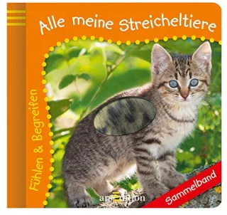 Alle meine Streicheltiere: Fühlen und Begreifen