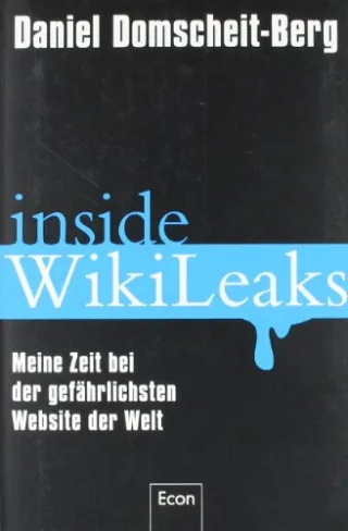 Inside WikiLeaks: Meine Zeit bei der gefährlichsten Website der Welt [Broschiert] [2011] Daniel Domscheit-Berg Tina Klopp