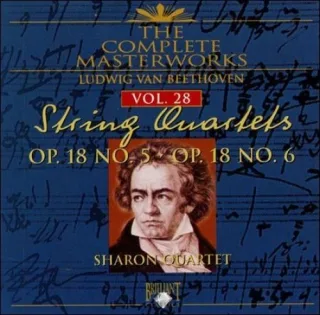 The Complete Masterworks String Quartets Vol 28 Op. 18 Nos. 5-6