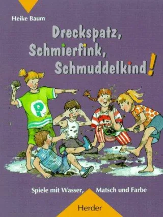Dreckspatz Schmierfink Schmuddelkind!
