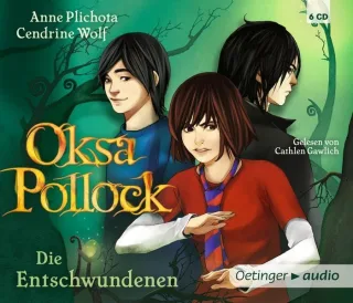 Oksa Pollock. Die Entschwundenen (6 CD): Autorisierte Lesefassung