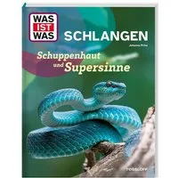 WAS IST WAS Schlangen. Schuppenhaut und Supersinne / Johanna Prinz