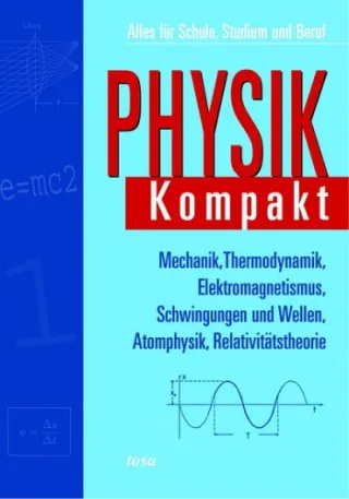 Physik Kompakt: Alles für Schule Studium und Beruf