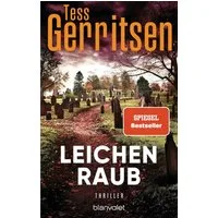Leichenraub / Tess Gerritsen, Thriller