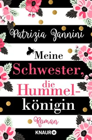 Meine Schwester die Hummelkönigin: Roman
