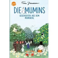 Die Mumins. Geschichten aus dem Mumintal / Tove Jansson
