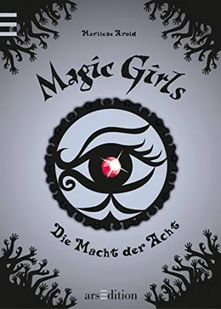 Magic Girls - Die Macht der Acht [Gebundene Ausgabe] [2011] Arold Marliese Schmidt Petra
