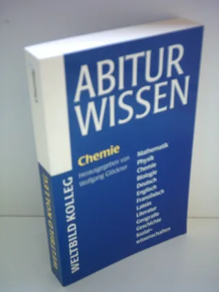 Wolfgang Glöckner: Abiturwissen - Chemie Geografie Literatur Deutsch Mathematik Sozialwissenschaften