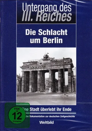 Der Untergang des III. Reiches. Die Schlacht um Berlin