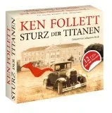 Sturz der Titanen. Die Jahrhundertsaga [Audio CD] [2011] Ken Follett Gelesen v. Johannes Steck
