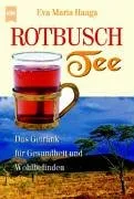Rotbuschtee. Das Getränk für Gesundheit und Wohlbefinden.