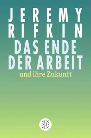 Das Ende der Arbeit und ihre Zukunft [Taschenbuch] [2005] Rifkin Jeremy Kempe Martin Steiner Thomas