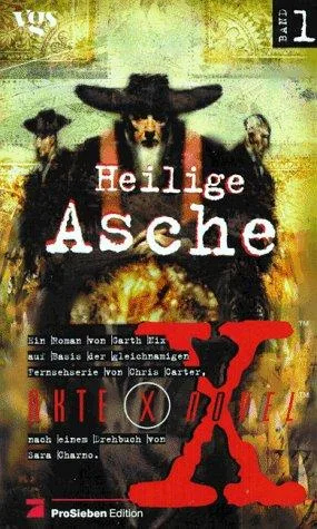 Akte X Novels Die unheimlichen Fälle des FBI Bd.1 Heilige Asche
