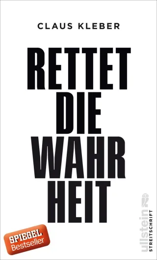 Rettet die Wahrheit! (Ullstein Sachbuch)
