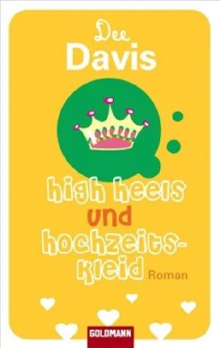High Heels und Hochzeitskleid: Roman