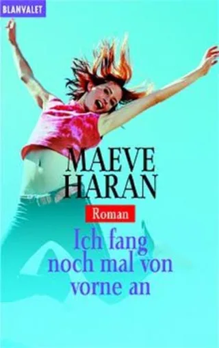 Ich fang noch mal von vorne an: Roman