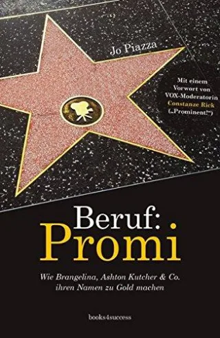 Beruf: Promi: Wie Brangelina Ashton Kutcher & Co. aus ihren Namen Gold machen [Broschiert] [2012] Jo Piazza