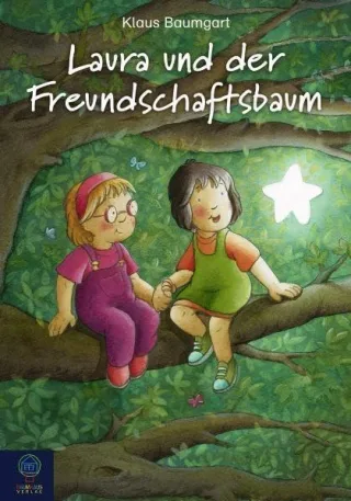 Laura und der Freundschaftsbaum [Gebundene Ausgabe] [2008] Baumgart Klaus